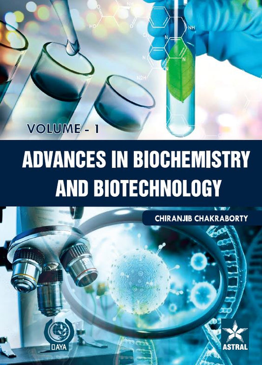 Advances in Biochemistry and Biotechnology Vol. 1 By Chiranjib Chakraborty