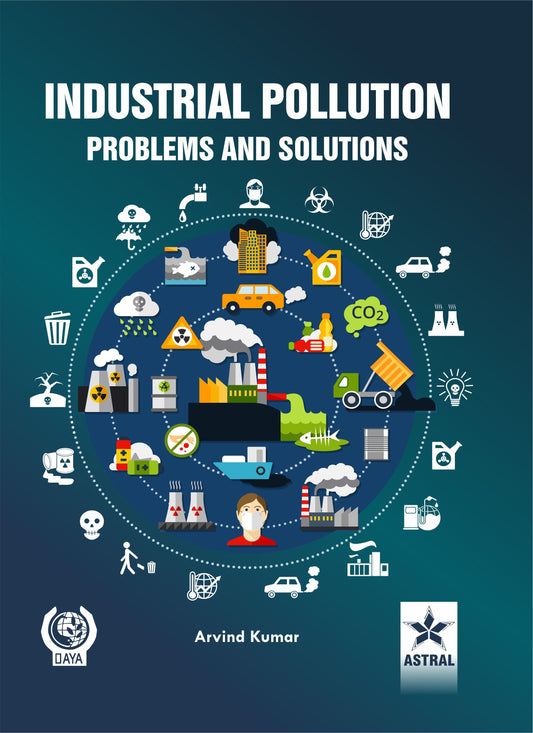 Industrial Pollution: Problems and Solutions By Arvind Kumar