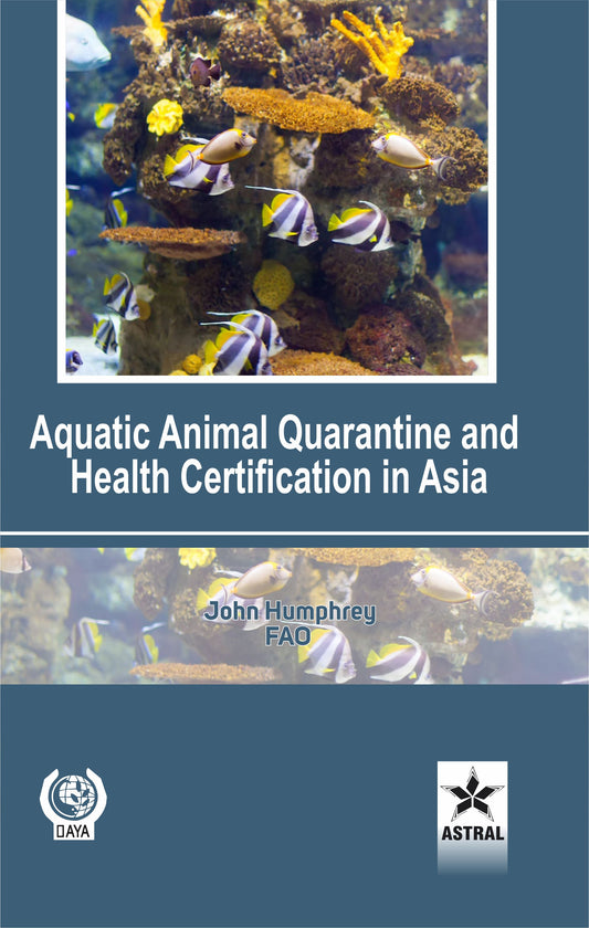 Aquatic Animal Quarantine and Health Certification in Asia By John Humphrey