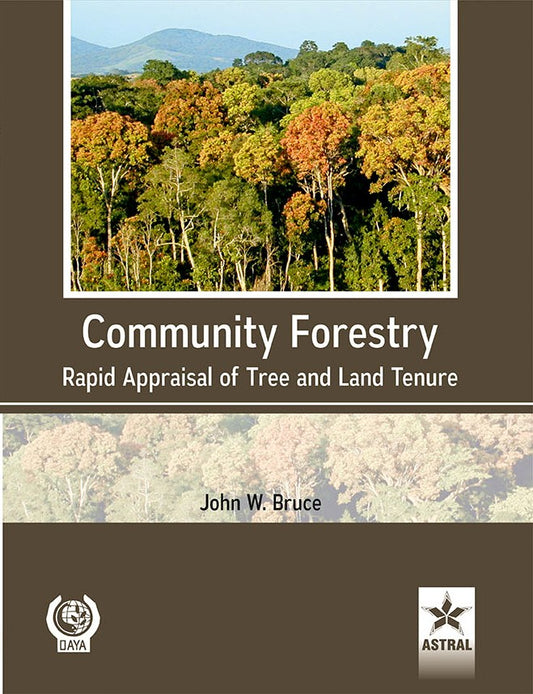 Community Forestry: Rapid Appraisal of Tree and Land Tenure By John W Bruce