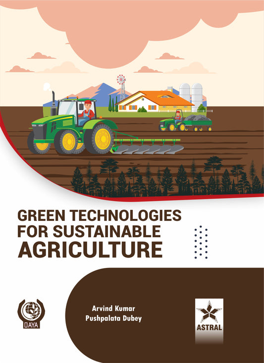 Green Technologies for Sustainable Agriculture By Arvind Kumar
