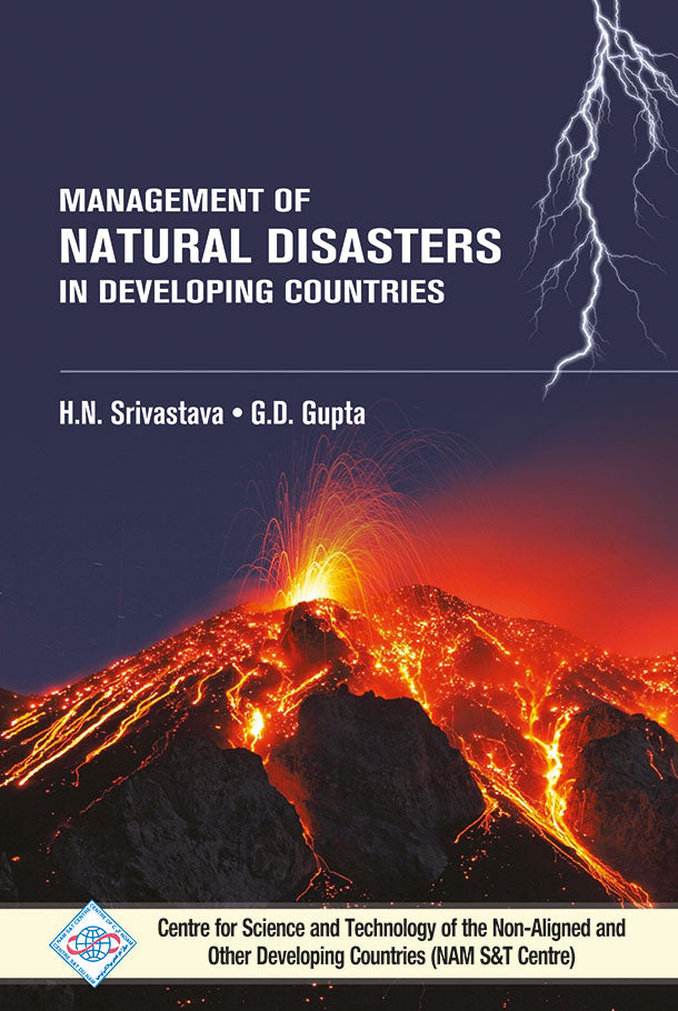 Management of Natural Disasters in Developing Countries/NAM S &T Centre By G D Gupta