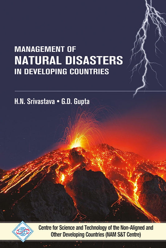 Management of Natural Disasters in Developing Countries/NAM S &T Centre By G D Gupta