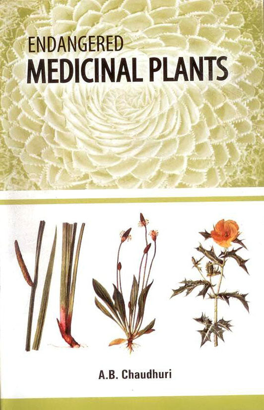 Endangered Medicinal Plants By A B Chaudhuri