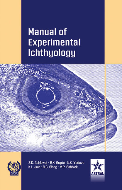 Manual of Experimental Ichthyology By S K Gahlawat