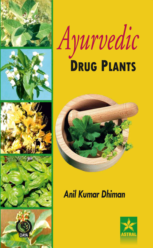 Ayurvedic Drug Plants By Anil Kumar Dhiman