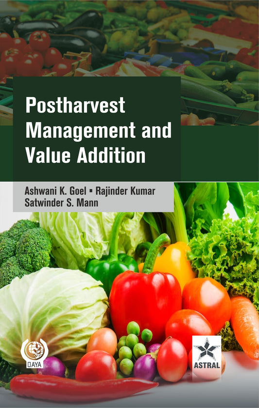 Postharvest Management and Value Addition By Ashwani Kumar Goel