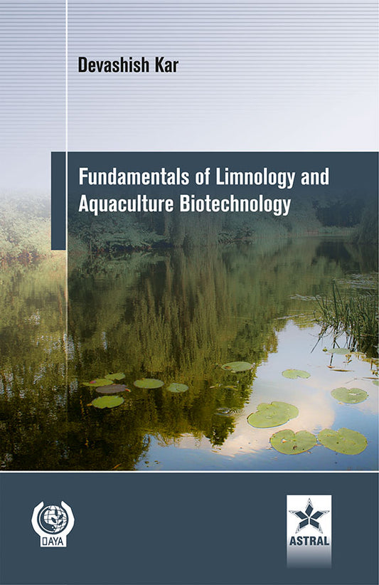 Fundamentals of Limnology and Aquaculture Biotechnology By Devashish Kar