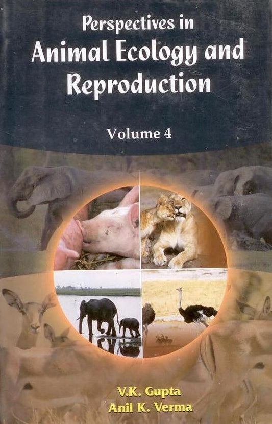 Perspectives in Animal Ecology and Reproduction Vol. 04 By V K Gupta