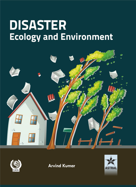 Disaster Ecology and Environment By Arvind Kumar