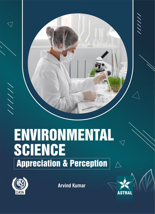Environmental Science: Appreciation and Perception By Arvind. Kumar
