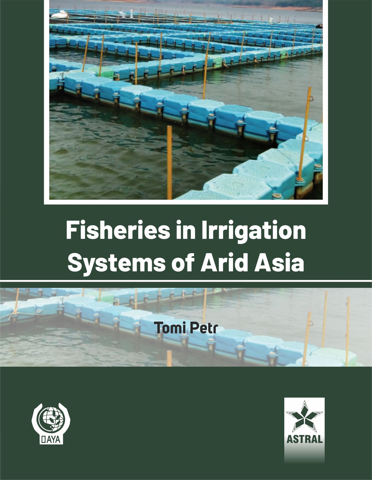 Fisheries in Irrigation Systems of Arid Asia By Tomi Petr