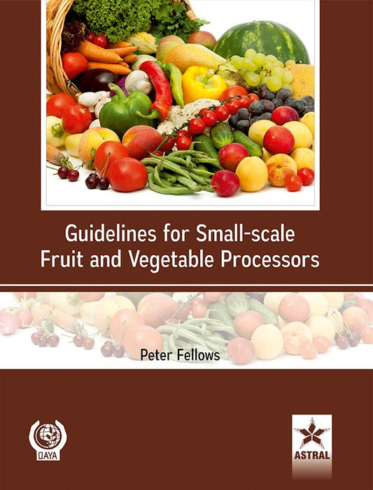 Guidelines for Small Scale Fruit and Vegetable Processors By Peter Fellows