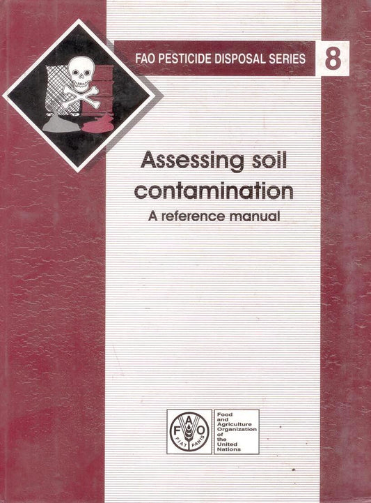 Assessing Soil Contamination: A Reference Manual By FAO