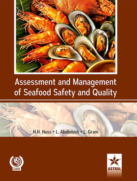 Assessment and Management of Seafood Safety and Quality By H H Huss