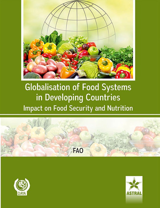 Globalisation of Food Systems in Developing Countries: Impact on Food Security and Nutrition By FAO