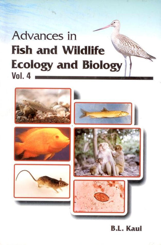 Advances in Fish and Wildlife Ecology and Biology Vol. 4 By Bansi Lal Kaul