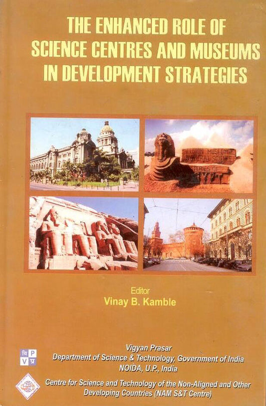 Enhanced Role of Science Centres and Museums in Developing Strategies/NAM S&T Centre By Vinay B Kamble