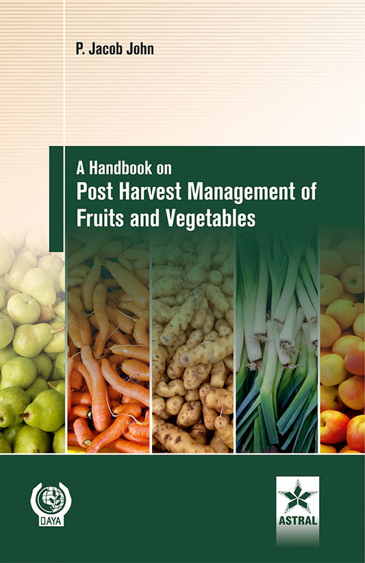 Handbook on Post Harvest Management of Fruits and Vegetables By P. Jacob John