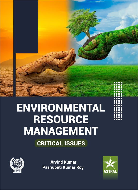 Environmental Resource Management: (Critical Issues) By Pashupati Kumar Roy