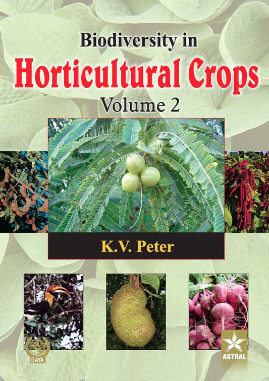 Biodiversity in Horticultural Crops Vol. 2 By K V Peter