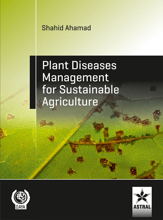 Plant Diseases Management for Sustainable Agriculture By Shahid Ahamad