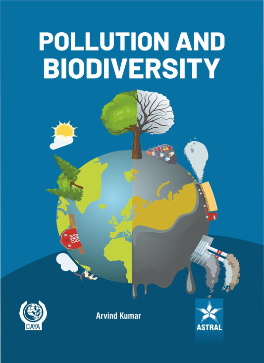 Pollution and Biodiversity: Biosocial Aspects By Arvind Kumar