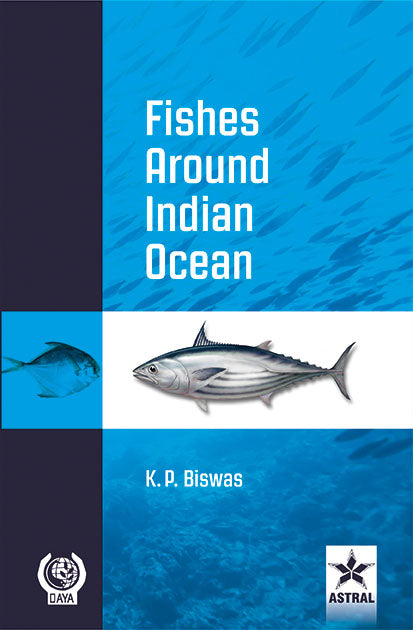 Fishes Around Indian Ocean By K P Biswas