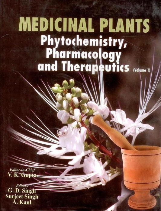 Medicinal Plants: Phytochemistry, Pharmacology and Therapeutics Vol. 1 By Anpurna Kaul