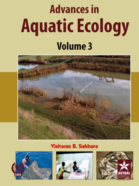 Advances in Aquatic Ecology Vol. 3 By Vishwas B. Sakhare