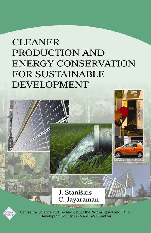 Cleaner Production and Energy Conservation for Sustainable Development/NAM S&T Centre By Jurgis Staniskis