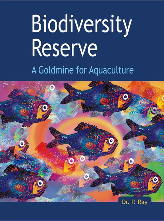 Biodiversity Reserve: A Goldmine for Aquaculture By Dr. Parimal Ray