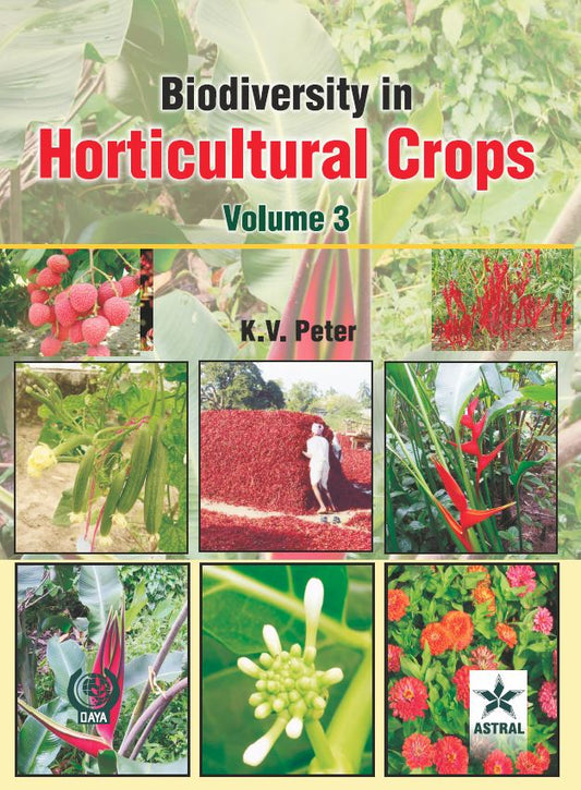 Biodiversity in Horticultural Crops Vol. 3 By K. V. Peter