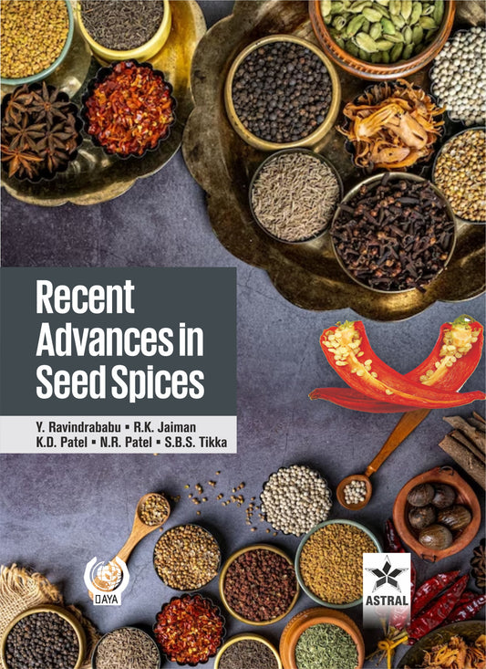 Recent Advances in Seed Spices By Y. Ravindrababu