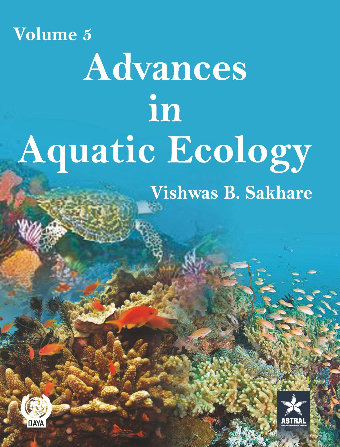 Advances in Aquatic Ecology Vol. 5 By Vishwas B. Sakhare