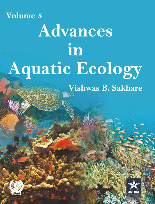 Advances in Aquatic Ecology Vol. 5 By Vishwas B. Sakhare