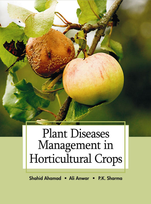 Plant Diseases Management in Horticultural Crops By Ahmad Shahid