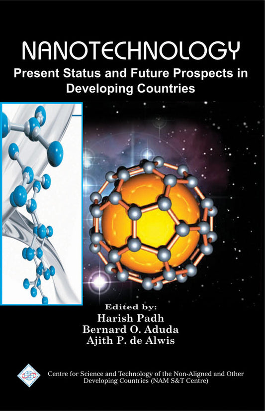 Nanotechnology: Present Status and Future Prospects in Developing Countries/NAM S&T Centre By Ajith P. De Alwis