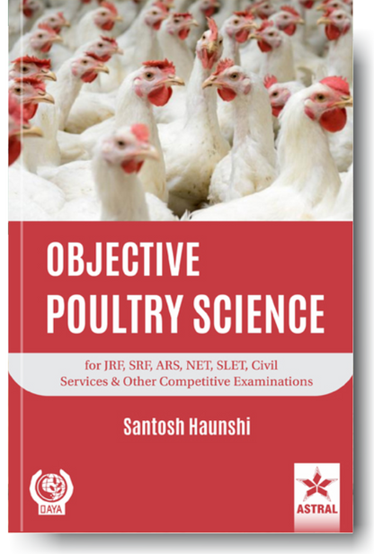 Objective Poultry Science for JRF, SRF, ARS, NET, Civil Services and Other Competitive Examinations By Santosh Haunshi