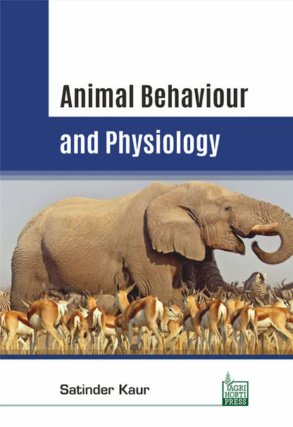 Animal Behaviour and Physiology By Satinder Kaur