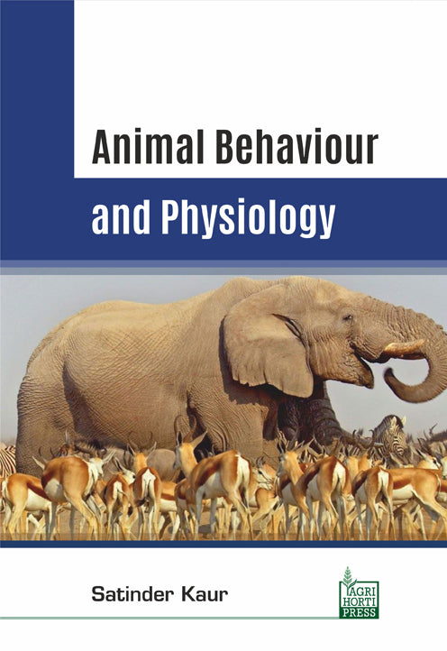 Animal Behaviour and Physiology By Satinder Kaur