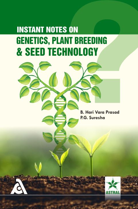 Instant Notes on Genetics, Plant Breeding & Seed Technology By B Hari Vara Prasad