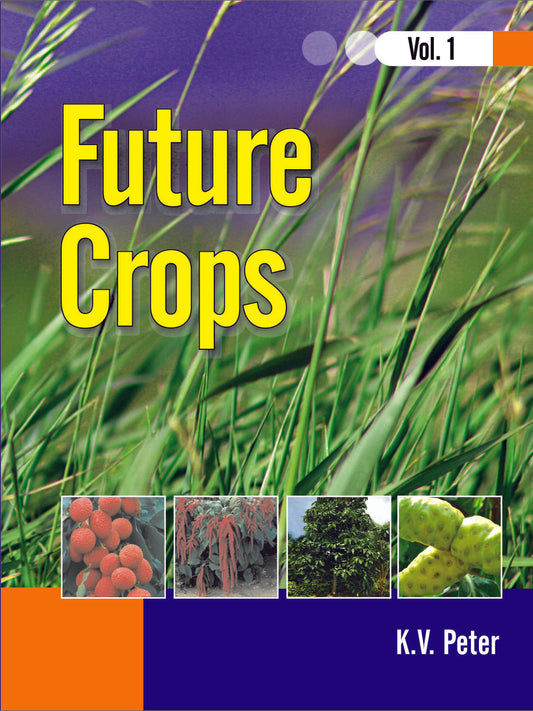 Future Crops Vol 1 By K. V. Peter