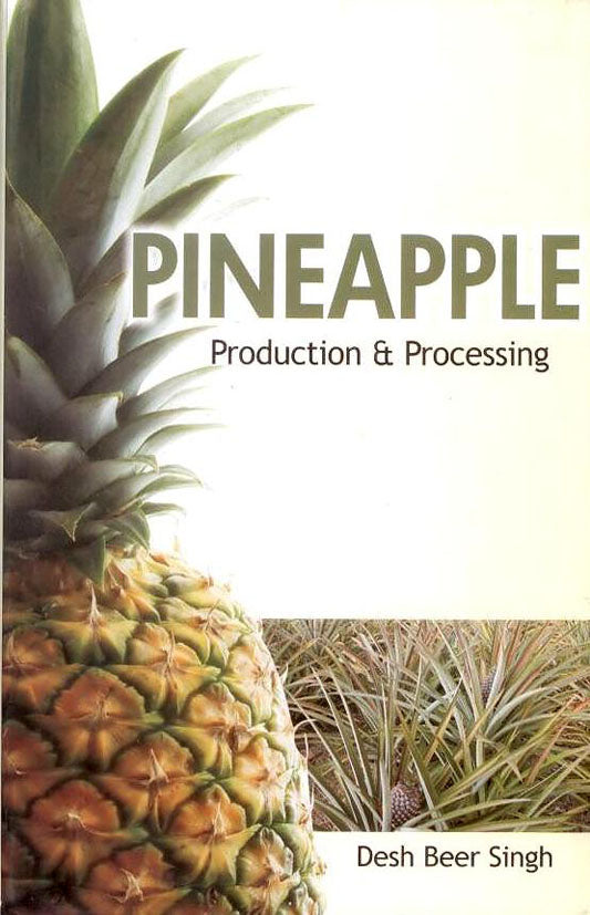 Pineapple: Production and Processing By Desh Beer Singh