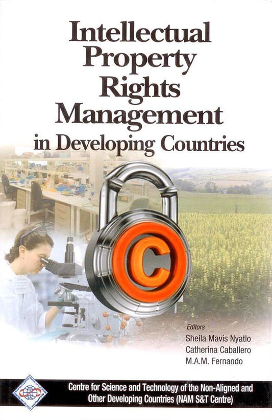 Intellectual Property Rights Management in Developing Countries/NAM S&T Centre By Sheila Mavis Nyatlo