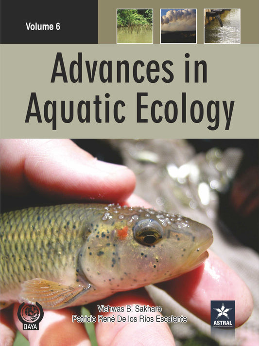 Advances in Aquatic Ecology Vol. 6 By Vishwas B. Sakhare