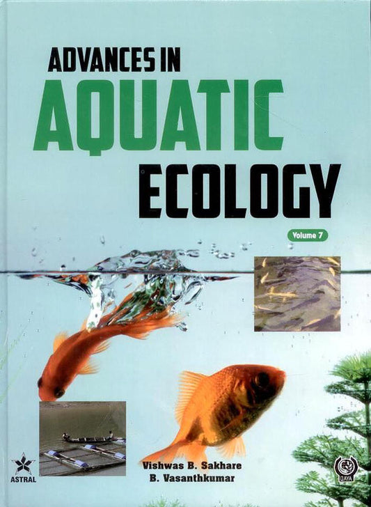 Advances in Aquatic Ecology Vol. 7 By Vishwas B. Sakhare