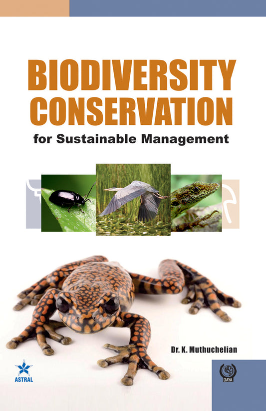 Biodiversity Conservation for Sustainable Management By Dr. K. Muthuchelian