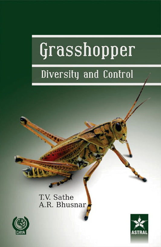 Grasshopper Diversity and Control By T V Sathe