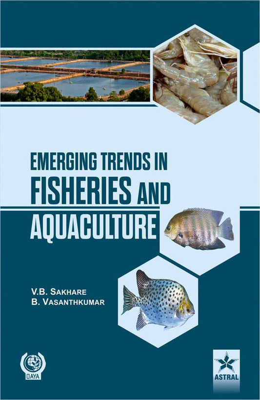 Emerging Trends in Fisheries and Aquaculture By Sakhare  V B  & Vasanthkumar  B